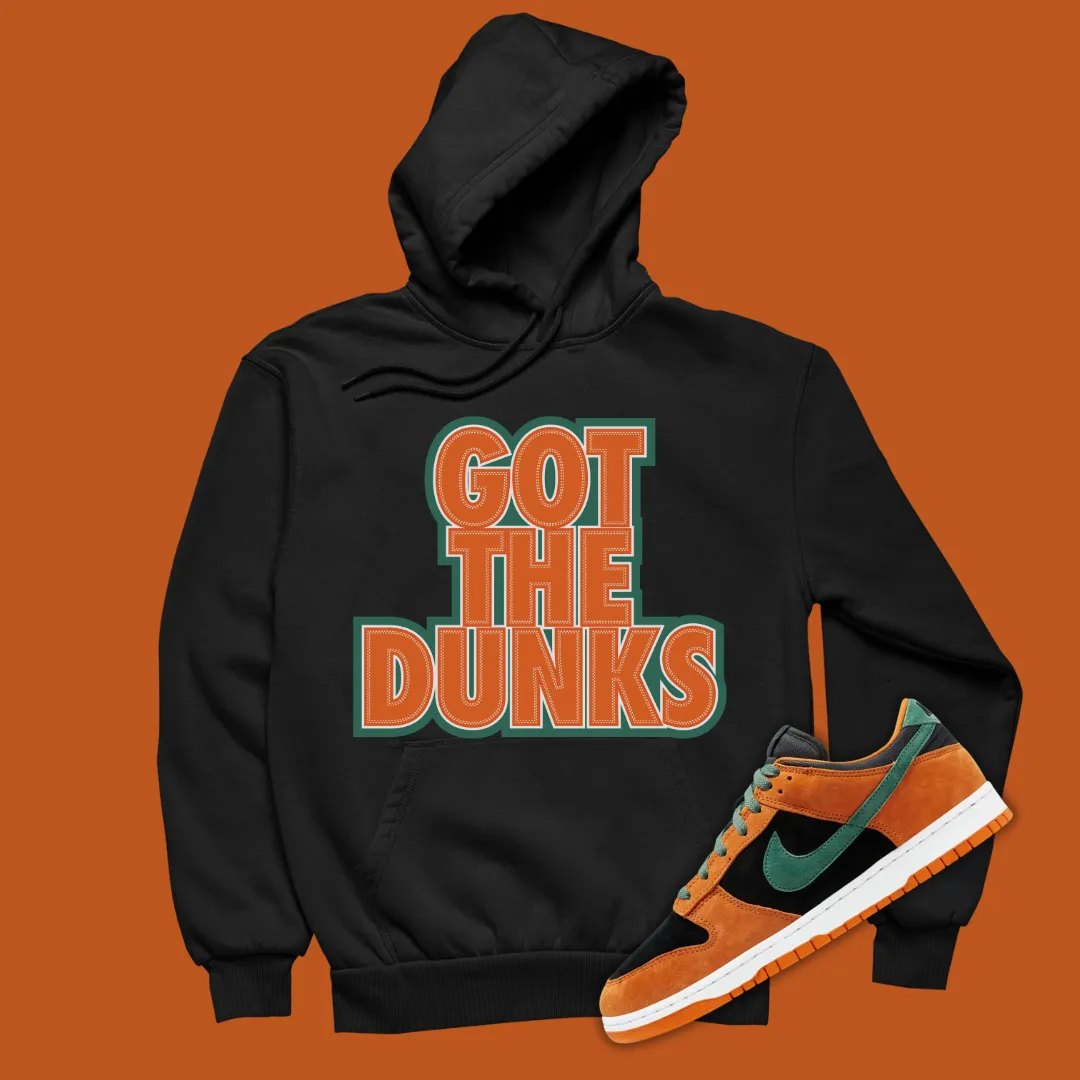 Got The Dunks Hoodie Matching Dunk Ceramic